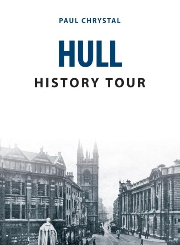 Hull History Tour av Paul Chrystal