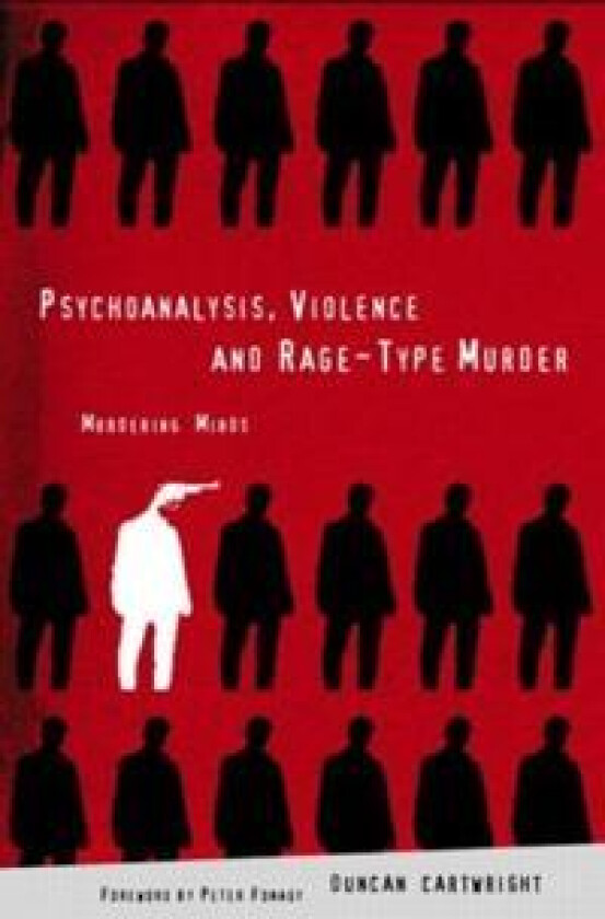 Psychoanalysis, Violence and Rage-Type Murder