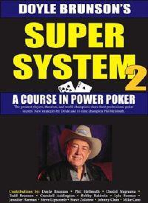 Super System 2: Winning Strategies for Limit Hold'em Cash Games and Tournament Tactics