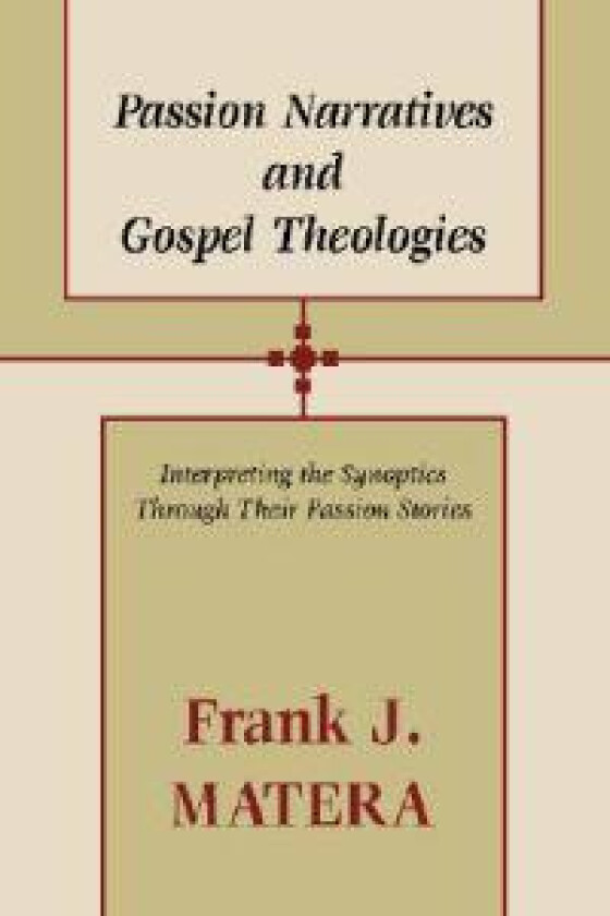 Passion Narratives and Gospel Theologies