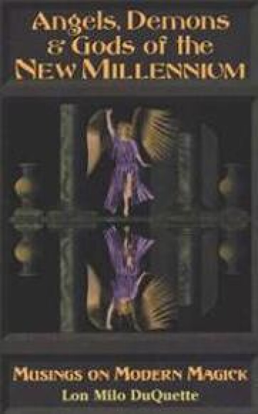 Angels, Demons & Gods of New Millenium