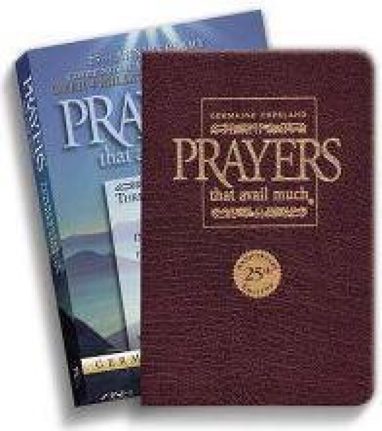Prayers That Avail Much 25th Anniversary Commemorative Burgundy Leather: Three Bestselling Works in One Volume