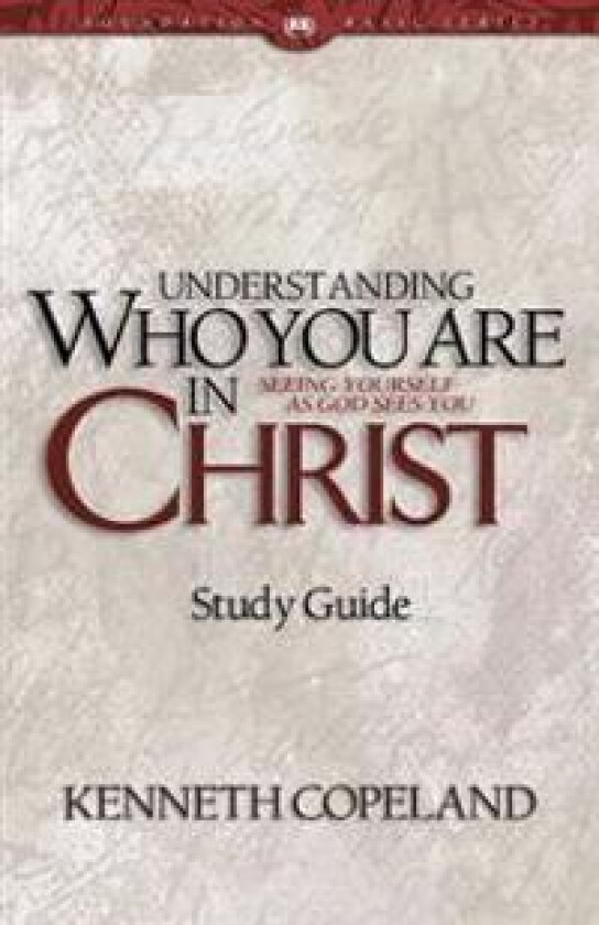Understanding Who You Are in Christ Study Guide