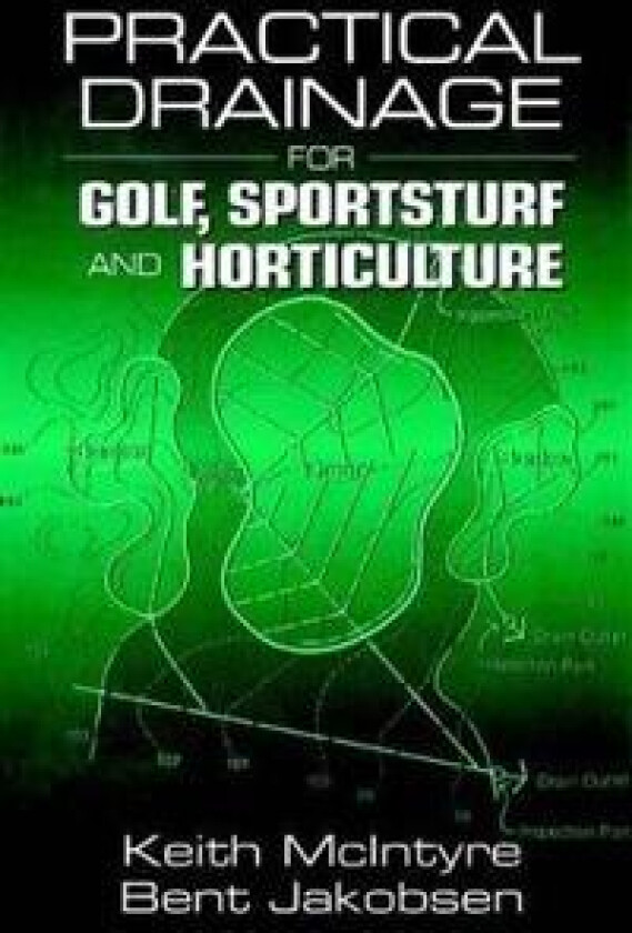 Practical Drainage for Golf, Sportsturf and Horticulture