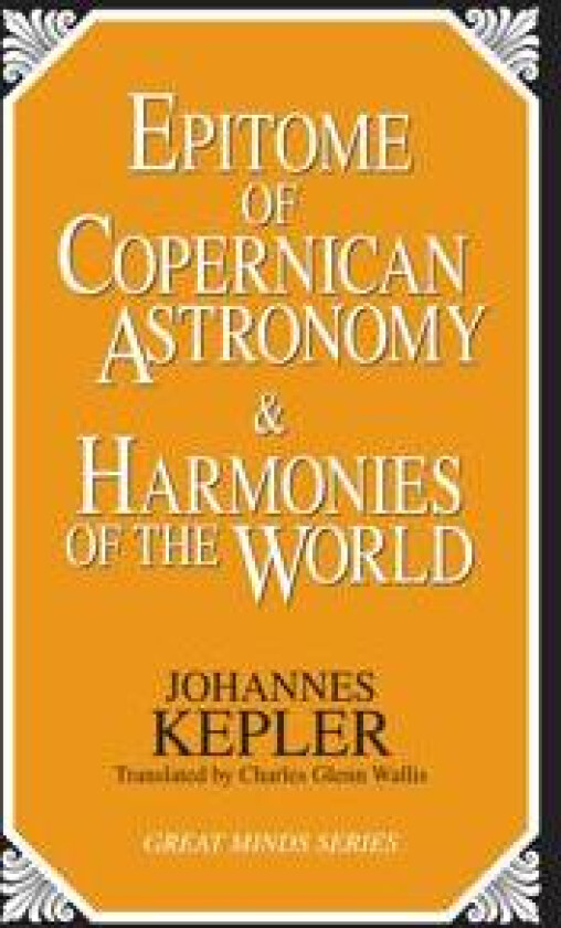 Epitome of Copernican Astronomy and Harmonies of the World