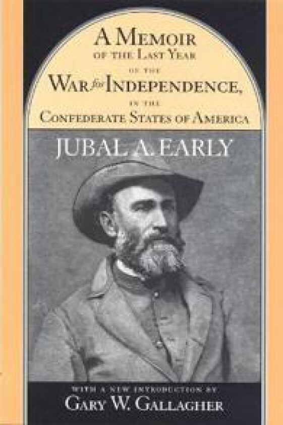 A Memoir Of The Last Year Of The War For Independence In The Confederate States Of America