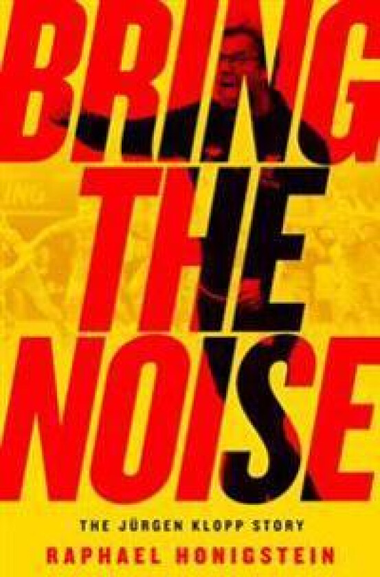 Bring the Noise: The Jürgen Klopp Story