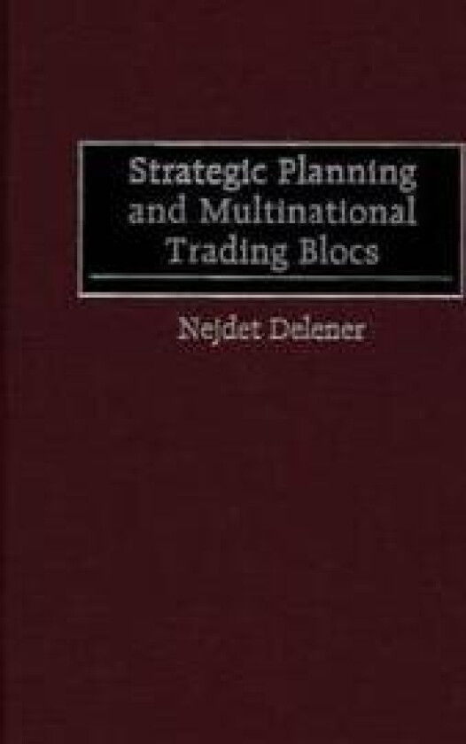 Strategic Planning and Multinational Trading Blocs