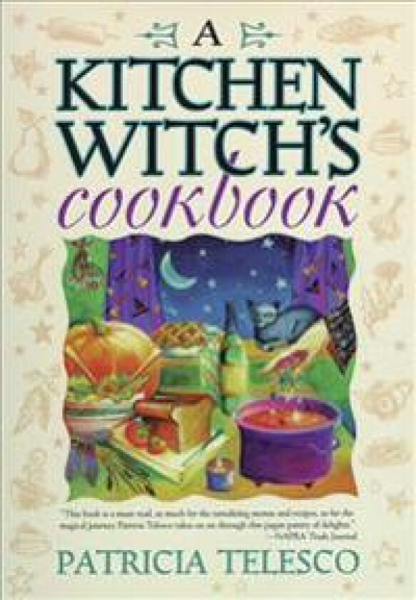 A Kitchen Witch's Cookbook