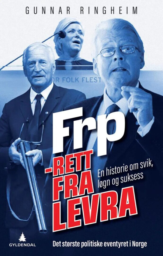 FrP - rett fra levra av Gunnar Ringheim