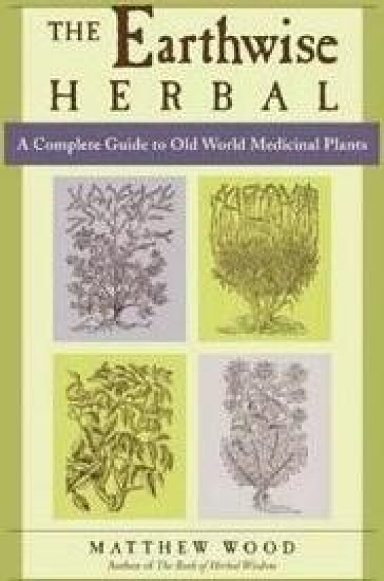 The Earthwise Herbal, Volume I