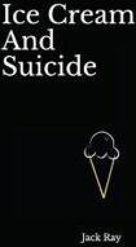 Ice Cream And Suicide