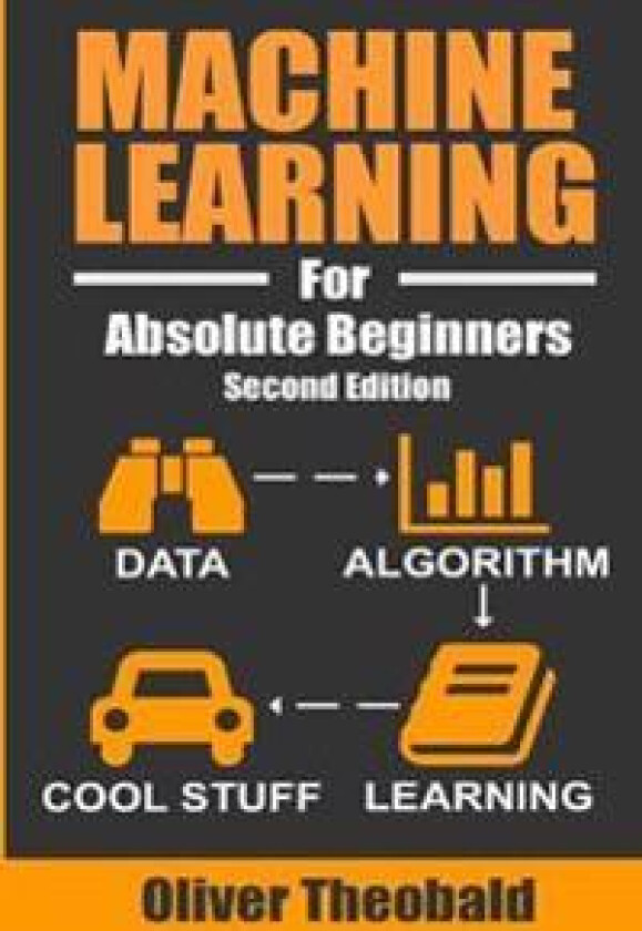 Machine Learning For Absolute Beginners