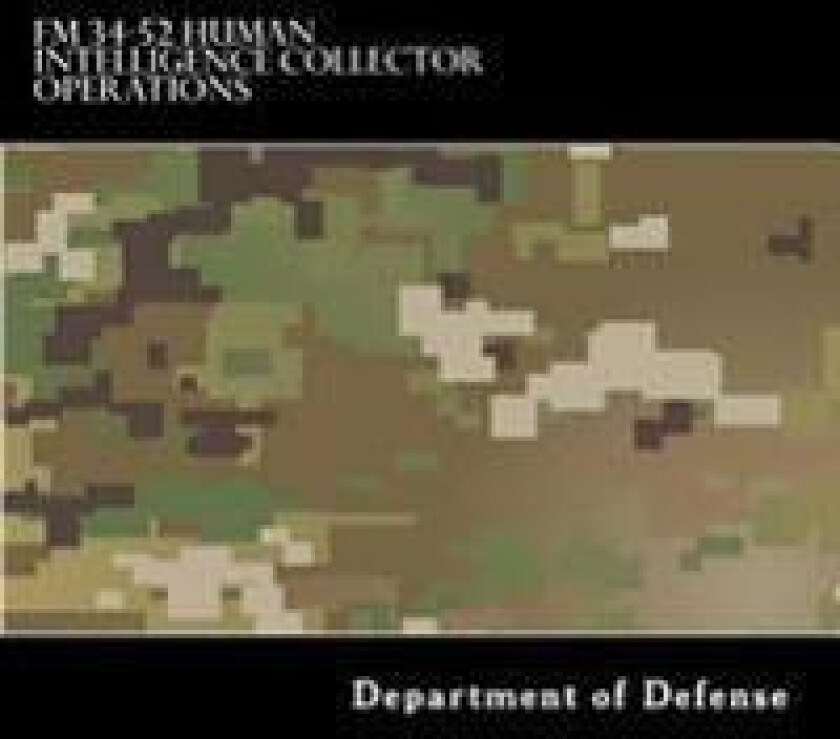 FM 34-52 Human Intelligence Collector Operations: FM 2-22.3