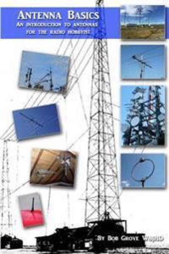 Antenna Basics: A Guide for the Radio Hobbyist
