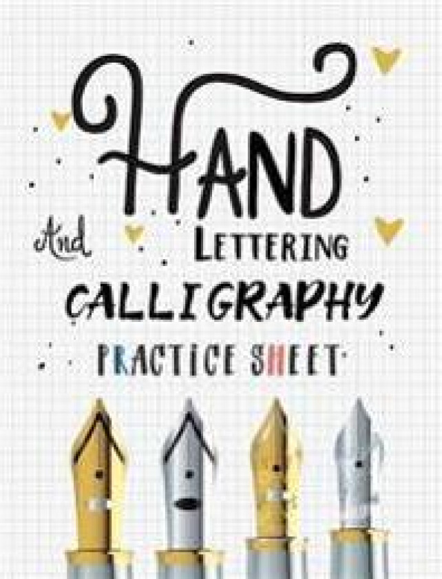 Hand Lettering and Calligraphy Practice Sheet: Over 100 Pages With Three Types Of Practice: Hand Lettering Practice Sheet