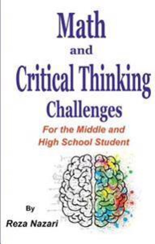 Math and Critical Thinking Challenges: For the Middle and High School Student