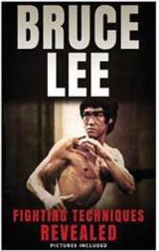 Bruce Lee Fighting Techniques Revealed
