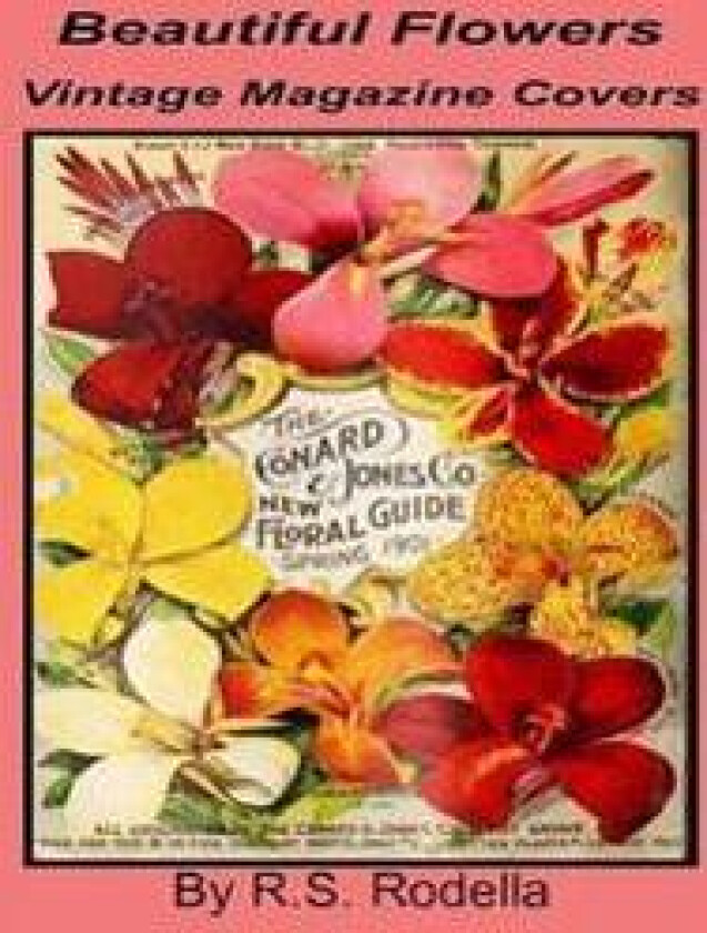 Beautiful Flowers Vintage Magazine Covers: Coffee Table Book