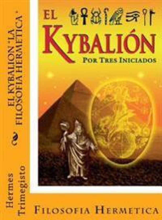 El Kybalion- La Filosofia Hermetica (Spanish) Edition