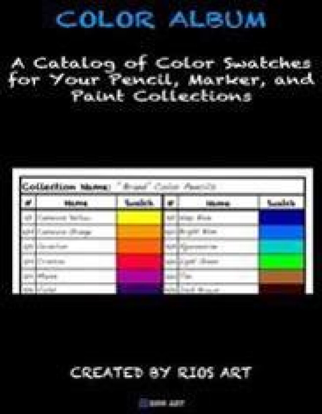 Color Album: A Catalog of Color Swatches for Your Pencil, Marker, and Paint Collections