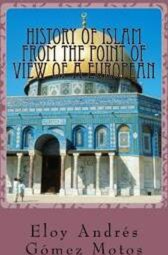 History of Islam from the point of view of a european