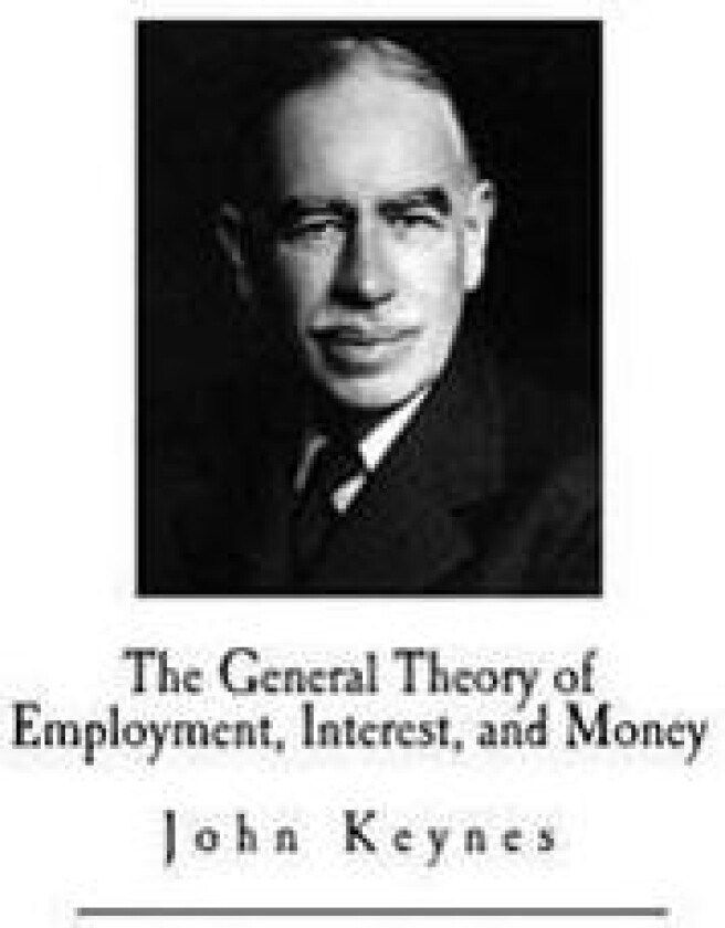 The General Theory of Employment, Interest, and Money