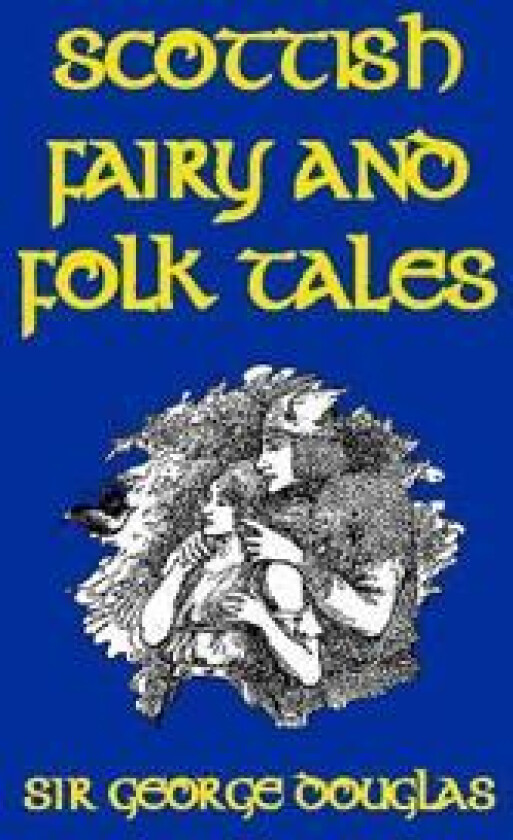 Scottish Fairy and Folk Tales