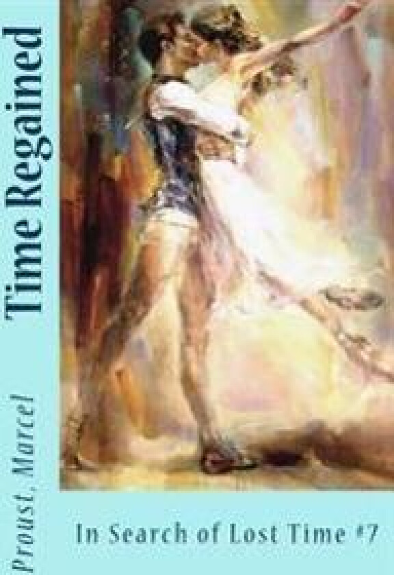 Time Regained: In Search of Lost Time #7