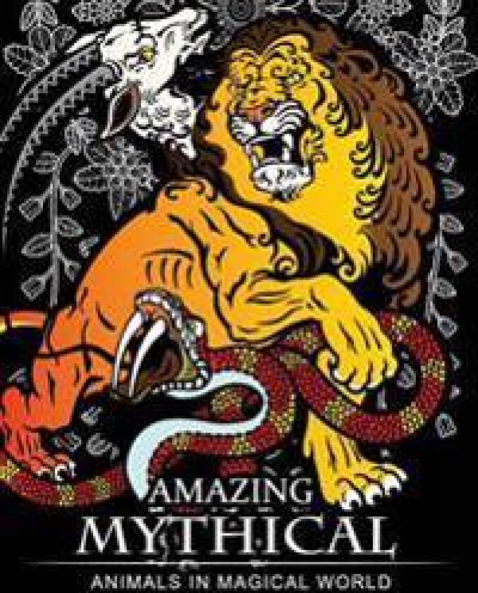 Amazing Mythical Animals in Magical World: Adult Coloring Book Chimera, Phoenix, Mermaids, Pegasus, Unicorn, Dragon, Hydra and other.