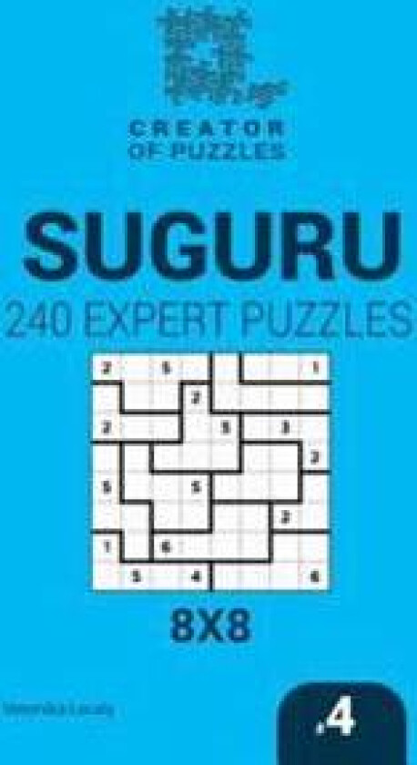 Creator of puzzles - Suguru 240 Expert Puzzles 8x8 (Volume 4)