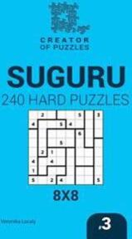 Creator of puzzles - Suguru 240 Hard Puzzles 8x8 (Volume 3)