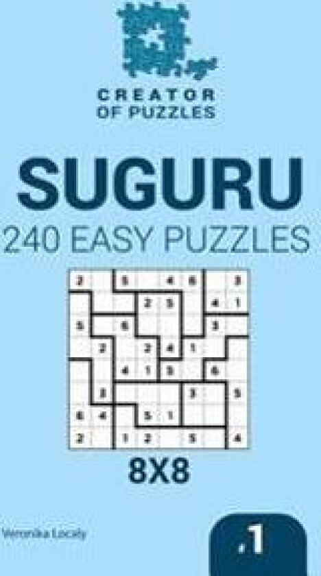 Creator of puzzles - Suguru 240 Easy Puzzles 8x8 (Volume 1)