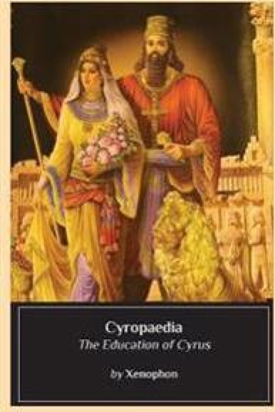 Cyropaedia: The Education of Cyrus