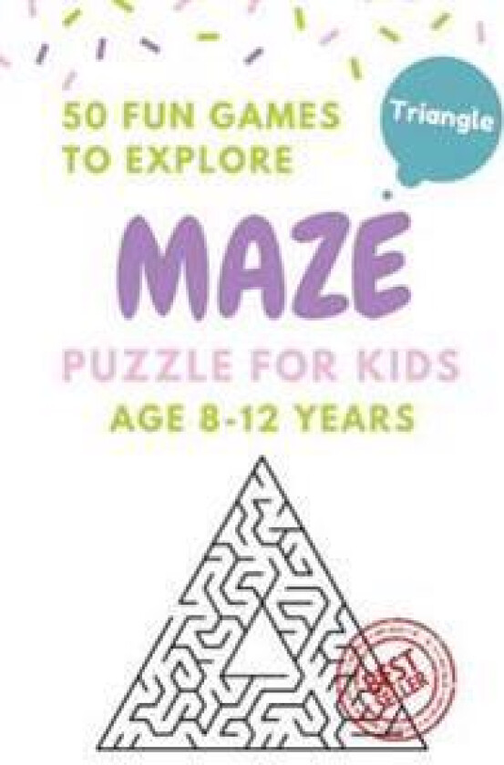 Maze Puzzle for Kids Age 8-12 Years, 50 Fun Triangle Maze to Explore: Activity Book for Kids, Children Books, Brain Games, Young Adults, Hobbies