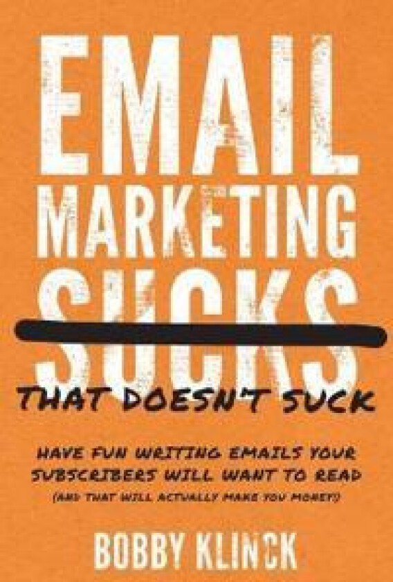 Email Marketing That Doesn't Suck