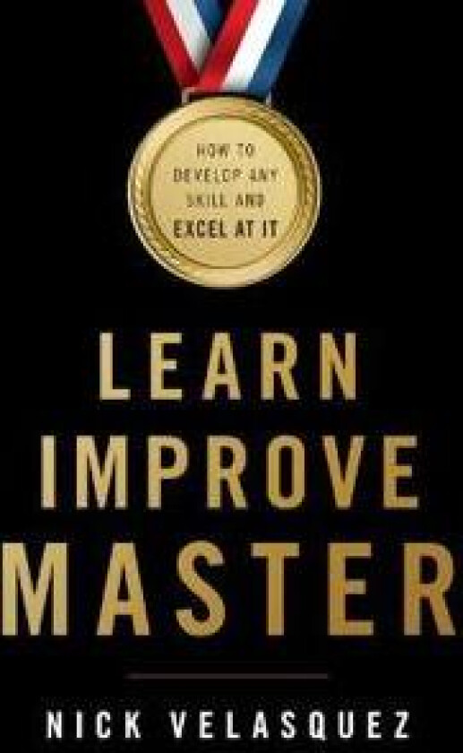 Learn, Improve, Master
