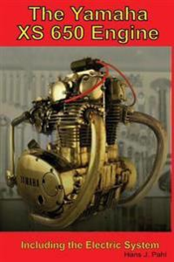 The Yamaha Xs650 Engine: Including the Electrical System