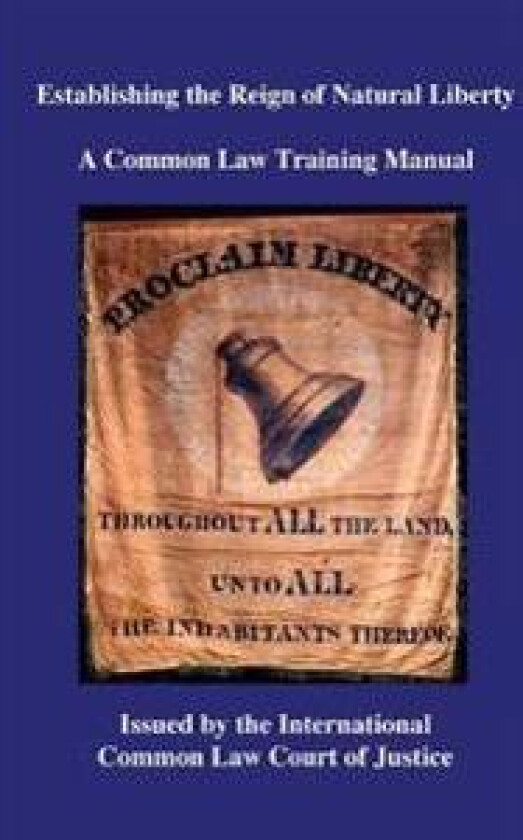 Establishing the Reign of Natural Liberty: A Common Law Training Manual