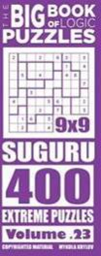 The Big Book of Logic Puzzles - Suguru 400 Extreme (Volume 23)