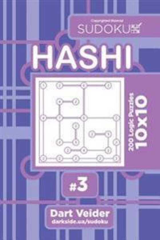 Sudoku Hashi - 200 Logic Puzzles 10x10 (Volume 3)