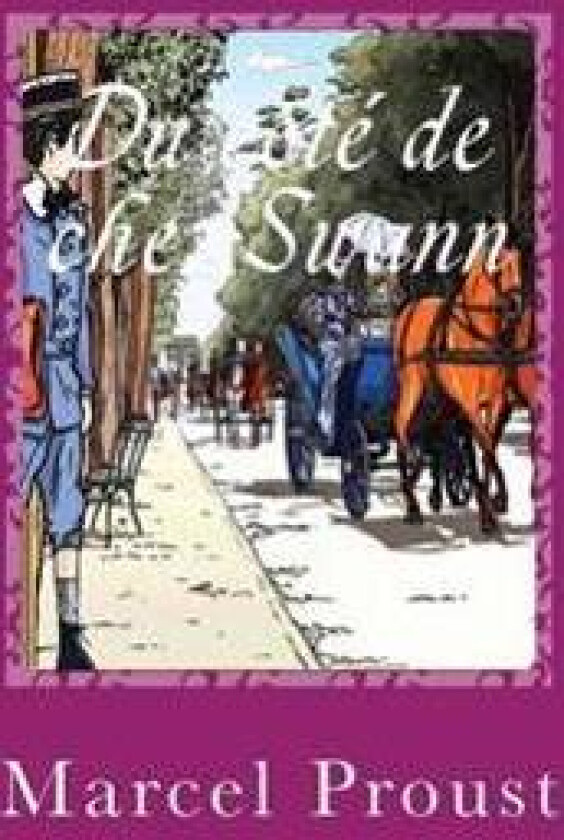 Du côté de chez Swann: À la recherche du temps perdu I
