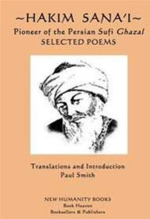 Hakim Sana'i - Pioneer of the Persian Sufi Ghazal