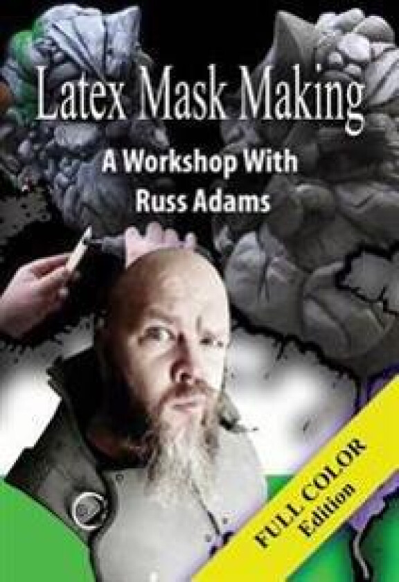 Latex Mask Making (Color Version): A Workshop with Russ Adams