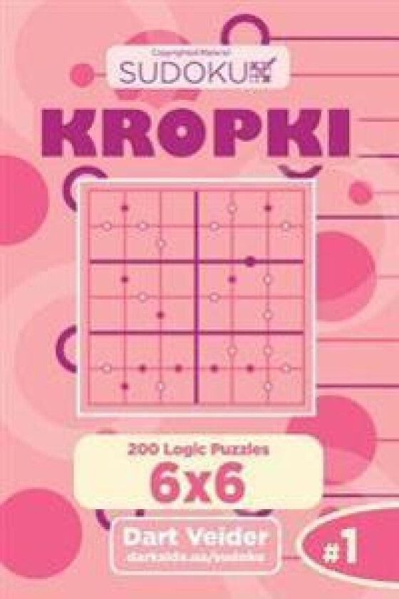 Sudoku Kropki - 200 Logic Puzzles 6x6 (Volume 1)