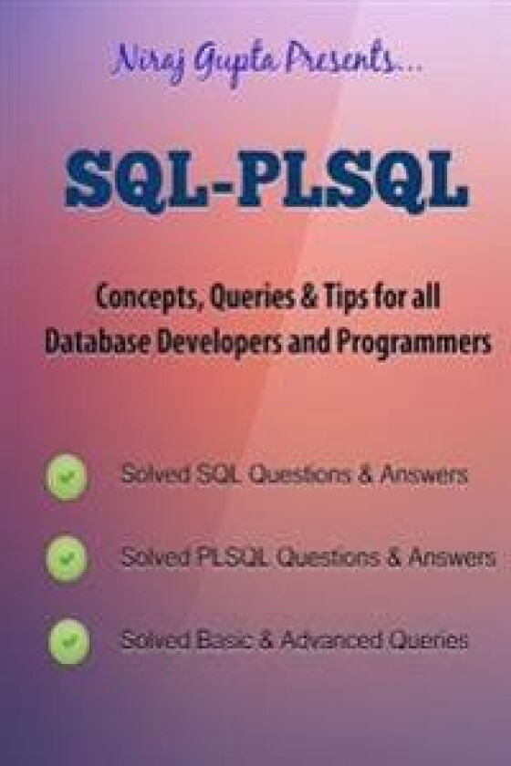 Oracle SQL: SQL-Plsql Concepts, Queries & Tips for All Database Developers & Programmers
