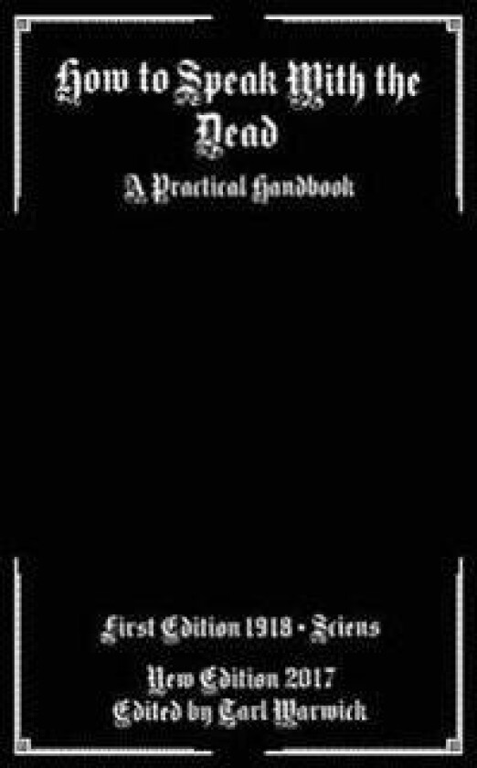 How to Speak With the Dead: A Practical Handbook