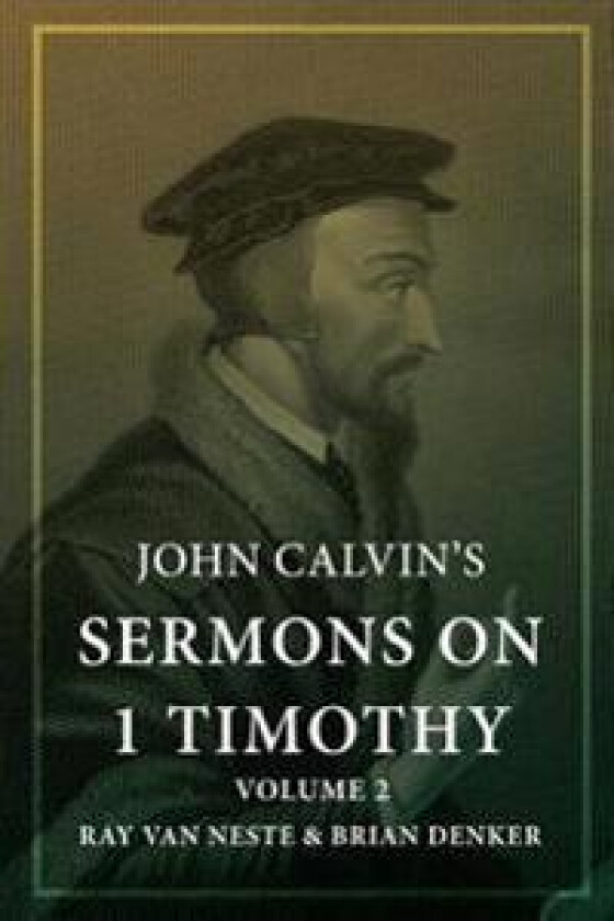 John Calvin's Sermons on 1 Timothy: Volume 2