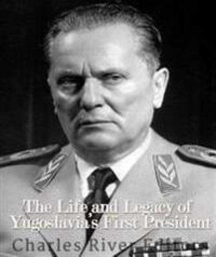 Marshal Josip Broz Tito: The Life and Legacy of Yugoslavia's First President
