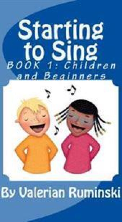 Starting to Sing- Book 1: For Children and Beginners